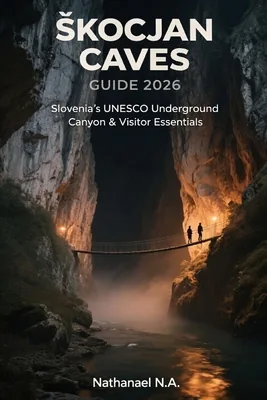 (영문도서)Skocjan Caves Guide 2026: Slovenia's UNESCO Underground Canyon & Visitor Essentials, Paperback 가격 추이 (영문도서)Skocjan Caves Guide 2026: Slovenia's UNESCO Underground Canyon & Visitor Essentials, Paperback - 최저가 26,600원