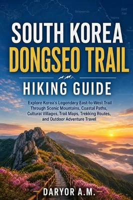 (영문도서)South Korea Dongseo Trail Hiking Guide: Explore Korea's Legendary East-to-West T..., Paperback 가격 추이 (영문도서)South Korea Dongseo Trail Hiking Guide: Explore Korea's Legendary East-to-West T..., Paperback - 최저가 26,600원