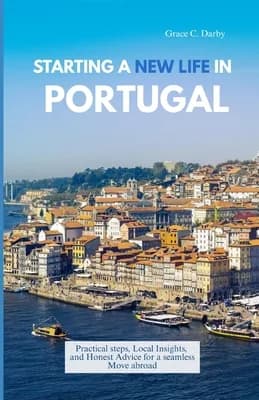 Starting a New Life in Portugal: Practical Steps, Local Insights, and Honest Adv..., Paperback 가격 추이 Starting a New Life in Portugal: Practical Steps, Local Insights, and Honest Adv..., Paperback - 최저가 19,500원