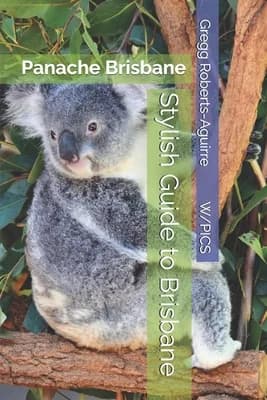 Stylish Guide to Brisbane: Panache Brisbane, Paperback 가격 추이 Stylish Guide to Brisbane: Panache Brisbane, Paperback - 최저가 26,600원