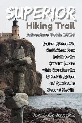 Superior Hiking Trail Adventure Guide 2026: Explore Minnesota's North Shore, Paperback 가격 추이 Superior Hiking Trail Adventure Guide 2026: Explore Minnesota's North Shore, Paperback - 최저가 19,400원
