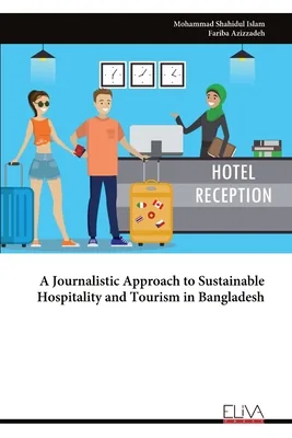 (영문도서) A Journalistic Approach to Sustainable Hospitality and Tourism in Bangladesh, Paperback 가격 추이 (영문도서) A Journalistic Approach to Sustainable Hospitality and Tourism in Bangladesh, Paperback - 최저가 54,100원