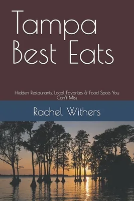 (영문도서)Tampa Best Eats: Hidden Restaurants, Local Favorites & Food Spots You Can't Miss, Paperback 가격 추이 (영문도서)Tampa Best Eats: Hidden Restaurants, Local Favorites & Food Spots You Can't Miss, Paperback - 최저가 36,600원