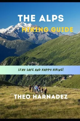 The Alps Hiking Guide, Paperback 가격 추이 The Alps Hiking Guide, Paperback - 최저가 27,000원