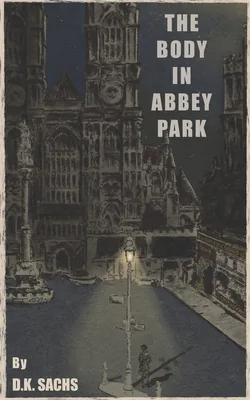 The Body in Abbey Park: A Hadleigh and Betts Mystery, Paperback 가격 추이 The Body in Abbey Park: A Hadleigh and Betts Mystery, Paperback - 최저가 29,600원