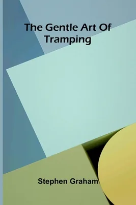 The Gentle Art of Tramping, Paperback 가격 추이 The Gentle Art of Tramping, Paperback - 최저가 18,800원