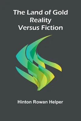 The Land Of Gold; Reality Versus Fiction, Paperback 가격 추이 The Land Of Gold; Reality Versus Fiction, Paperback - 최저가 23,200원