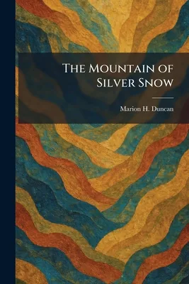 The Mountain of Silver Snow, Paperback 가격 추이 The Mountain of Silver Snow, Paperback - 최저가 39,500원