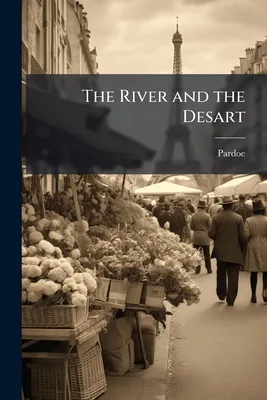 The River and the Desert, Paperback 가격 추이 The River and the Desert, Paperback - 최저가 27,000원