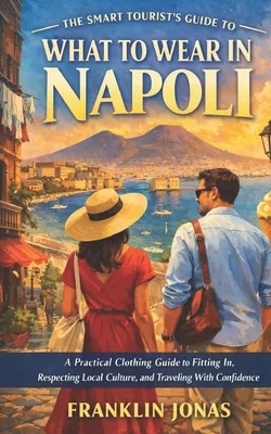 The Smart Tourist's Guide to What to Wear in Napoli: A Practical Clothing Guide, Paperback 가격 추이 The Smart Tourist's Guide to What to Wear in Napoli: A Practical Clothing Guide, Paperback - 최저가 26,600원