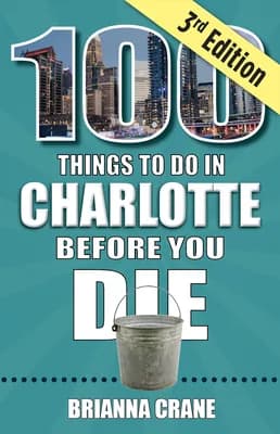 100 Things to Do in Charlotte Before You Die, 3rd Edition, Paperback 가격 추이 100 Things to Do in Charlotte Before You Die, 3rd Edition, Paperback - 최저가 24,060원