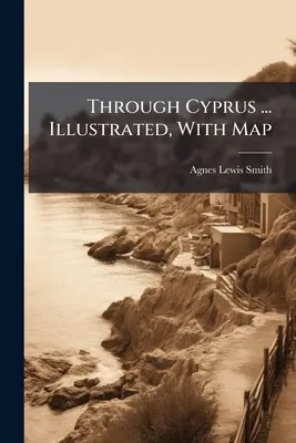 Through Cyprus Illustrated With Map Paperback 가격 추이 Through Cyprus Illustrated With Map Paperback - 최저가 29,500원