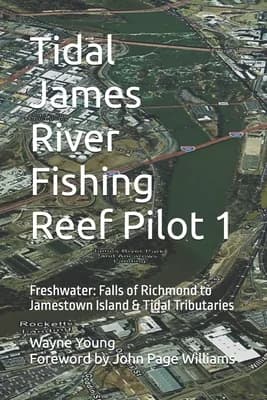 (영문도서)Tidal James River Fishing Reef Pilot 1: Freshwater: Falls of Richmond to Jamesto..., Paperback 가격 추이 (영문도서)Tidal James River Fishing Reef Pilot 1: Freshwater: Falls of Richmond to Jamesto..., Paperback - 최저가 45,900원