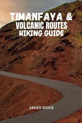 (영문도서)Timanfaya & Volcanic Routes Hiking Guide: A Practical Hiking Guide to Lanzarote, Paperback 가격 추이 (영문도서)Timanfaya & Volcanic Routes Hiking Guide: A Practical Hiking Guide to Lanzarote, Paperback - 최저가 26,600원