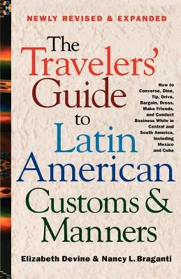 The Travelers' Guide to Latin American Customs and Manners: How to Converse Dine Tip Drive Bargain 가격 추이 The Travelers' Guide to Latin American Customs and Manners: How to Converse Dine Tip Drive Bargain - 최저가 30,100원