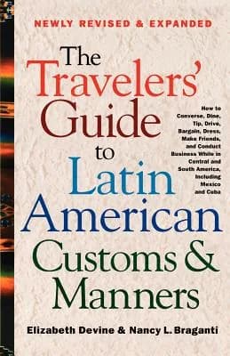 The Travelers' Guide to Latin American Customs and Manners: How to Converse Dine Tip Drive Bargain 가격 추이 The Travelers' Guide to Latin American Customs and Manners: How to Converse Dine Tip Drive Bargain - 최저가 30,100원