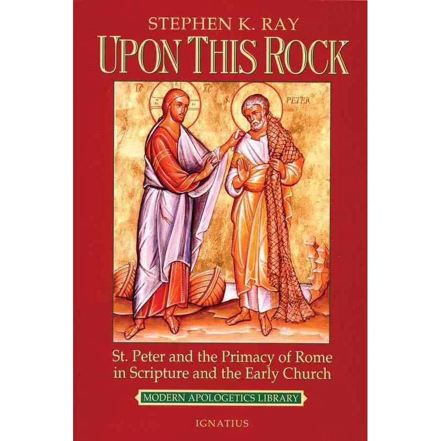 Upon This Rock: St. Peter and the Primacy of Rome in Scripture and the Early Church 가격 추이 Upon This Rock: St. Peter and the Primacy of Rome in Scripture and the Early Church - 최저가 26,400원